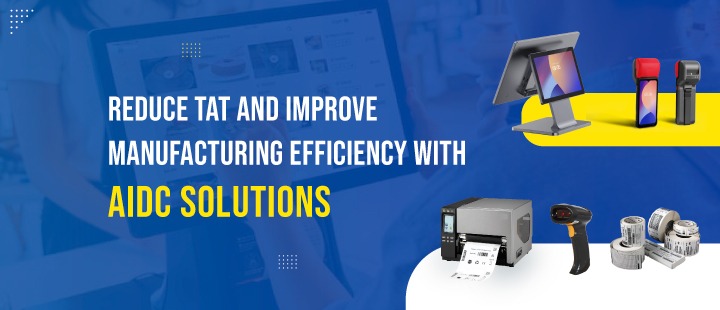 Reduce TAT and Improve Manufacturing Efficiency with AIDC Solutions